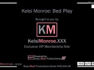 Km.08 kelsi μονρόε κρεβάτι παιχνίδι kelsimonroe.xxx πρεμιέρα