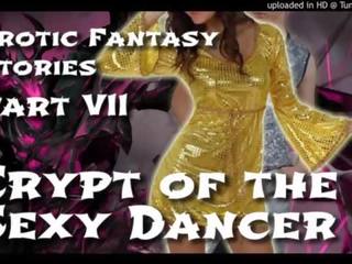 Seksi fantazija zgodbe 7: crypt od na fascinating plesalka